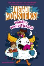 Instant Monsters! Beware of Bewilderbeasts af Michael Buxton