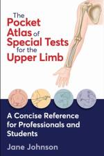 The Pocket Atlas of Special Tests for the Upper Limb af Jane Johnson