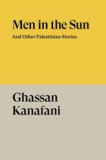 Men in the Sun af Ghassan Kanafani