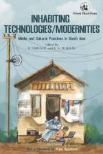 Inhabiting Technologies/Modernities af P. Thirumal