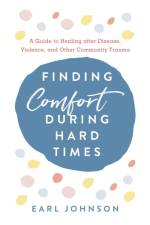 Finding Comfort During Hard Times af Earl Johnson