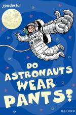 Readerful Rise: Oxford Reading Level 8: Do Astronauts Wear Pants? af Rob Alcraft