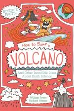 How to Surf a Volcano and Other Incredible Ideas About Earth Science af William (Author) Potter