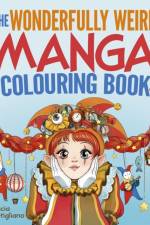 The Wonderfully Weird Manga Colouring Book af Alicia Rutigliano