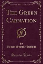 The Green Carnation (Classic Reprint) af Robert Smythe Hichens