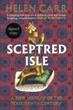 Sceptred Isle: A new history of the fourteenth century (Signed Edition) af Helen Carr