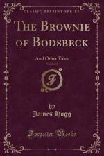 The Brownie of Bodsbeck, Vol. 2 of 2: And Other Tales (Classic Reprint) af James Hogg