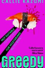 Greedy af Callie Kazumi