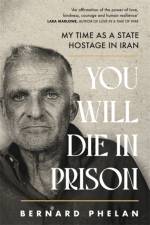 You Will Die in Prison af Bernard Phelan