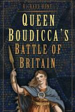 Queen Boudicca's Battle of Britain af Richard Hunt