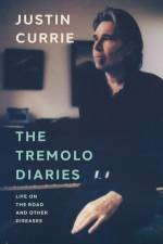 The Tremolo Diaries af Justin Currie