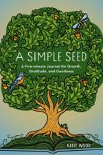 A Simple Seed af Katie Wood