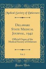 Delaware State Medical Journal, 1942, Vol. 2: Official Organ of the Medical Society of Delaware (Classic Reprint) af Medical Society of Delaware