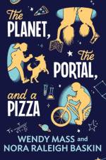 The Planet, the Portal, and a Pizza af Nora Raleigh Baskin