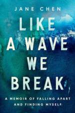 Like a Wave We Break af Jane Chen