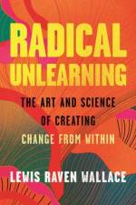 Radical Unlearning af Lewis Raven Wallace