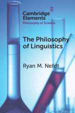The Philosophy of Linguistics af Ryan M. (University of Cape Town and University of Bristol) Nefdt