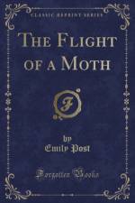 The Flight of a Moth (Classic Reprint) af Emily Post