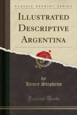 Illustrated Descriptive Argentina (Classic Reprint) af Henry Stephens