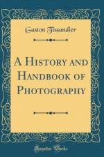 A History and Handbook of Photography (Classic Reprint) af Gaston Tissandier