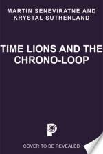 Time Lions and the Chrono-Loop af Krystal Sutherland