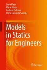 Models in Statics for Engineers af Sorin Vlase