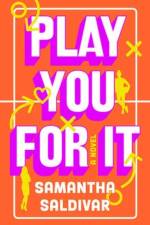 Play You For It af Samantha Saldivar