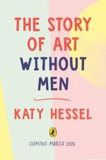 The Story of Art without Men af Katy Hessel
