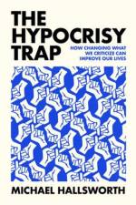 The Hypocrisy Trap af Michael Hallsworth