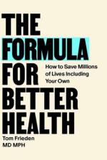 The Formula for Better Health af Tom Frieden