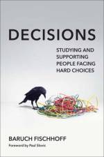 Decisions af Baruch Fischhoff