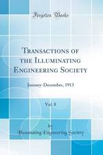 Transactions of the Illuminating Engineering Society, Vol. 8 af Illuminating Engineering Society