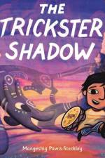 The Trickster Shadow af Mangeshig Pawis-Steckley