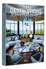 Jean-Louis Deniot: Destinations af Pamela Golbin