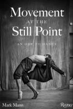 Movement at the Still Point af Mark Mann