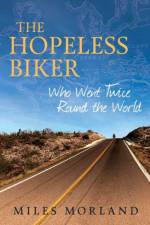The Hopeless Biker af Miles Moorland