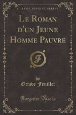 Le Roman d'un Jeune Homme Pauvre (Classic Reprint) af Octave Feuillet