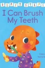 First Steps: I Can Brush My Teeth af Claire Philip