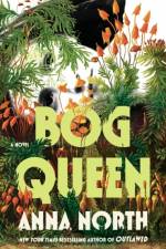 Bog Queen af Anna North