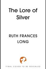 The Lore of Silver af Ruth Frances Long