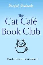 The Cat Cafe Book Club af Rachel Rowlands