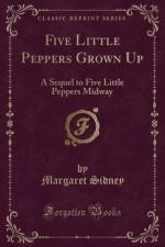 Five Little Peppers Grown Up af Margaret Sidney