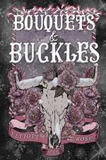 Bouquets and Buckles af Elliott Rose