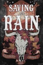 Saving the Rain af Elliott Rose