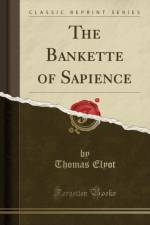 The Bankette of Sapience (Classic Reprint) af Thomas Elyot