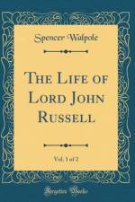 The Life of Lord John Russell, Vol. 1 of 2 (Classic Reprint) af Spencer Walpole