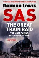 SAS The Great Train Raid af Damien Lewis