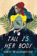 Tall Is Her Body af Robert de la Chevotiere