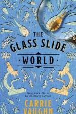 The Glass Slide World af Carrie Vaughn