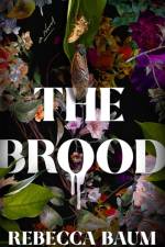 The Brood af Rebecca Baum